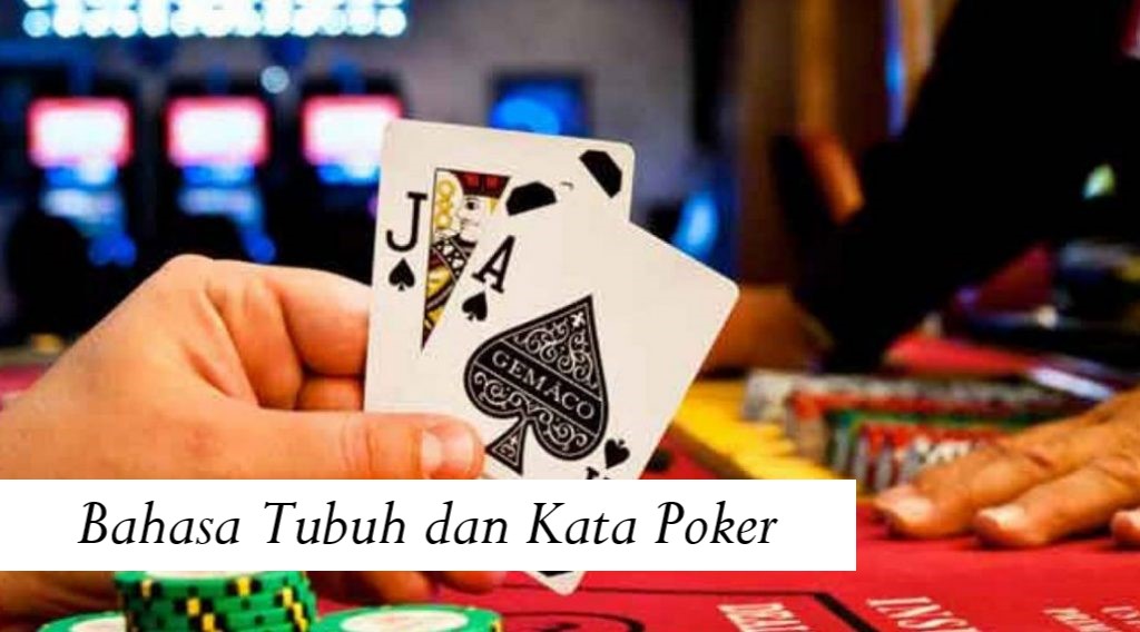 Bahasa Tubuh dan Kata Poker